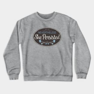 "Nevertheless She Persisted" Crewneck Sweatshirt